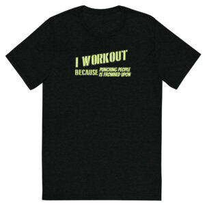 UTF “I WORKOUT BECAUSE…” T-Shirt